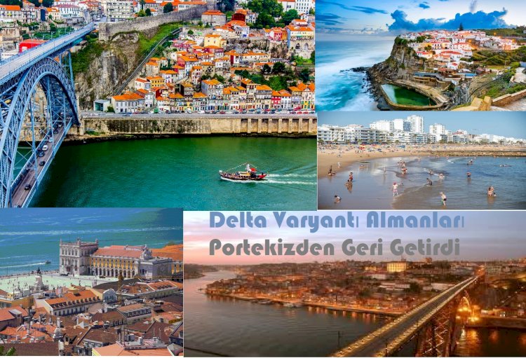 Delta Varyantı, Almanları Portekizden Geri Getirdi