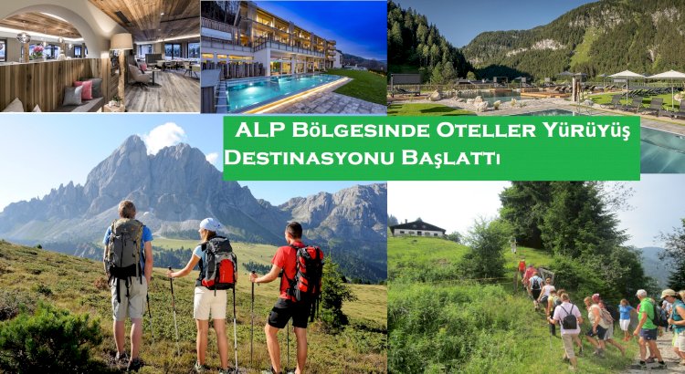 ALP Bölgesinde Oteller Yürüyüş destinasyonu Başlattı