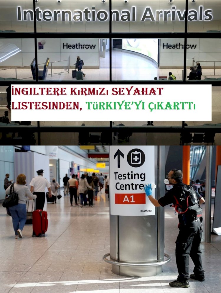 İngiltere Kırmızı Seyahat Listesinden, Türkiye’yi Çıkarttı