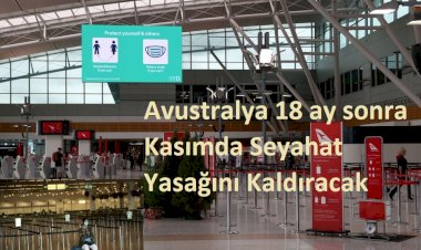 Avustralya 18 ay sonra Kasımda Seyahat Yasağını Kaldıracak