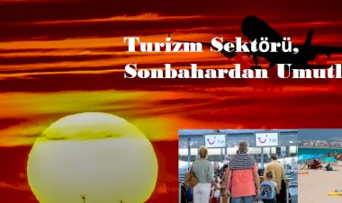 Turizm Sektörü Sonbahardan Umutlu