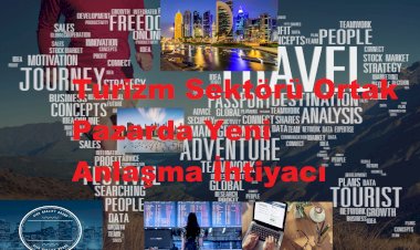 Turizm Sektörü Ortak Pazarda Yeni Anlaşma İhtiyacı