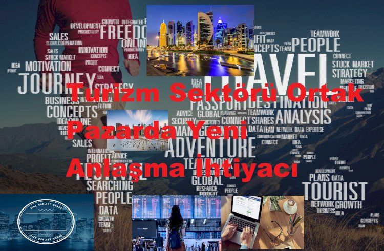 Turizm Sektörü Ortak Pazarda Yeni Anlaşma İhtiyacı