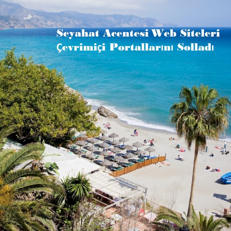 Seyahat Acentesi Web Siteleri Çevrimiçi Portallarını Solladı