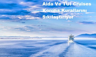 Aida Ve TUI Cruises Korona Kurallarını Sıkılaştırıyor