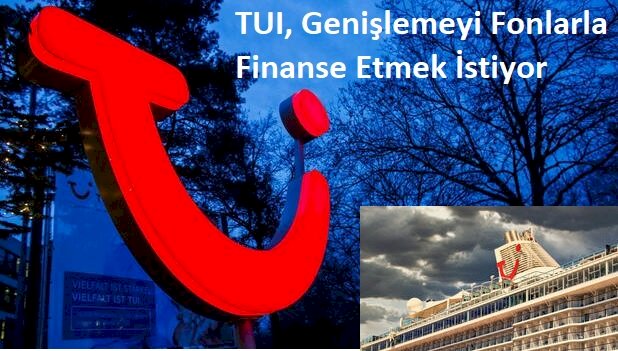 TUI, Genişlemeyi Fonlarla Finanse Etmek İstiyor