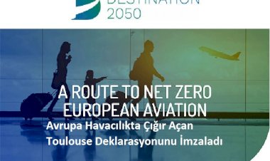 Avrupa Havacılıkta Çığır Açan Toulouse Deklarasyonunu İmzaladı