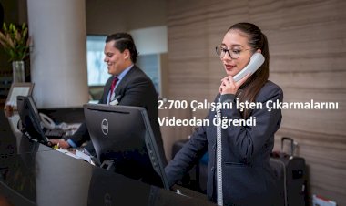 İşten Çıkartıldıklarını 2.700 Çalışanı Videodan Öğrendi