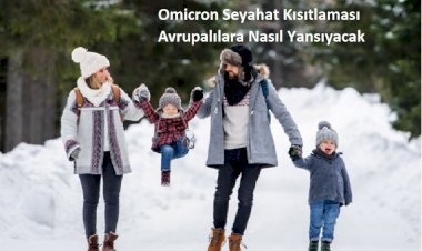 Omicron Seyahat Kısıtlaması Avrupalılara Nasıl Yansıyacak
