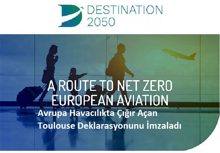Avrupa Havacılıkta Çığır Açan Toulouse Deklarasyonunu İmzaladı