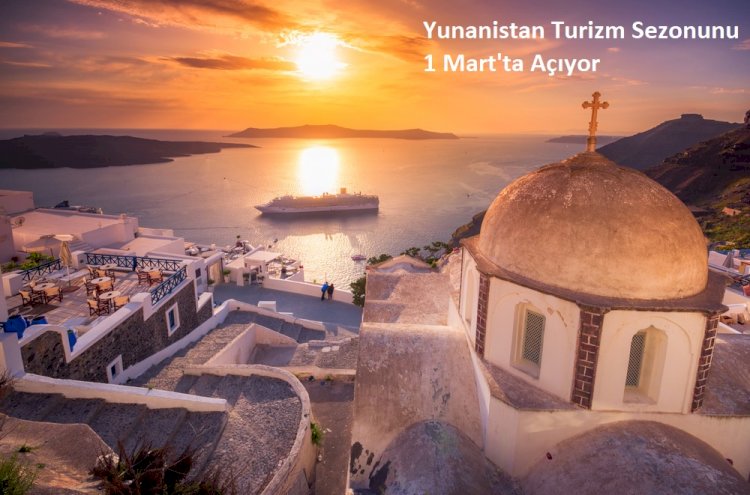 Yunanistan Turizm Sezonunu 1 Mart ta Açıyor