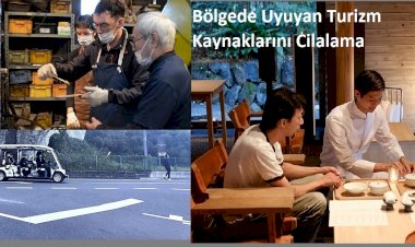Bölgede Uyuyan Turizm Kaynaklarını Cilalama