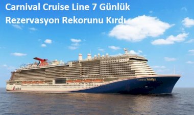 Carnival Cruise Line 7 Günlük Rezervasyon Rekorunu Kırdı