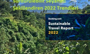 Sürdürülebilir Seyahati Şekillendiren 2022 Trendleri
