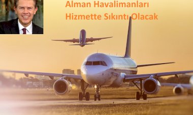 Alman Havalimanları Hizmette Sıkıntı Olacak