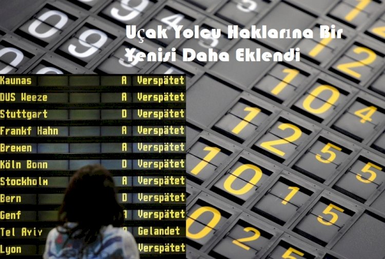Uçak Yolcu Haklarına Bir Yenisi Daha Eklendi