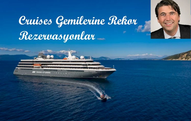 Cruises Gemilerine Rekor Rezervasyonlar
